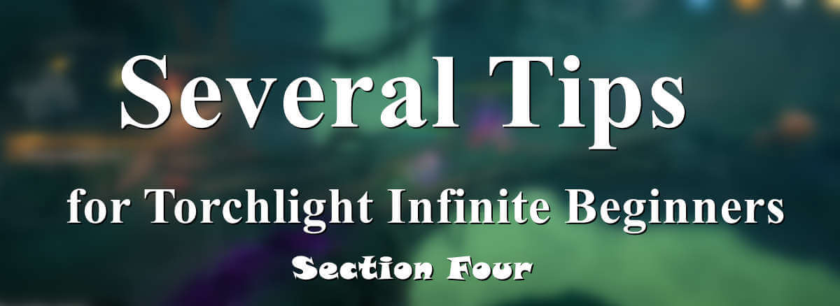 several-tips-for-torchlight-infinite-beginners-section-four